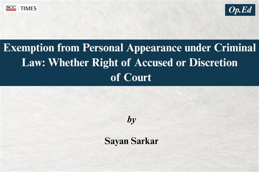 Exemption from Personal Appearance under Criminal Law: Whether Right of Accused or Discretion of Court
