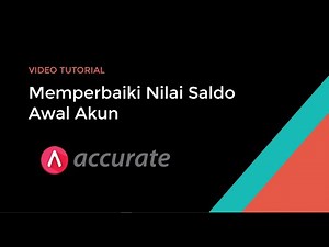 [Accurate] Tips memperbaiki nilai saldo awal!