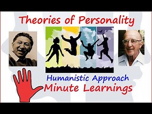 Humanistic Theories of Personality Psychology - Carl Rogers, Abraham Maslow