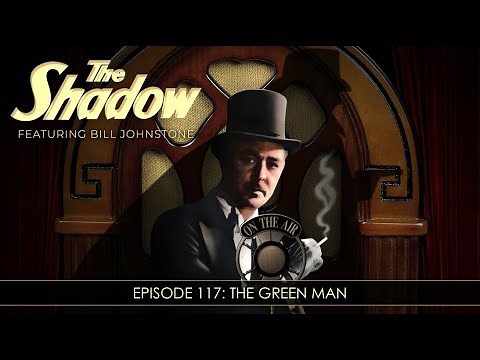 The Shadow Radio Show: Episode 117 The Green Man