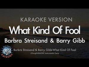 Barbra Streisand & Barry Gibb - What Kind Of Fool (Instrumental) (Karaoke Version)