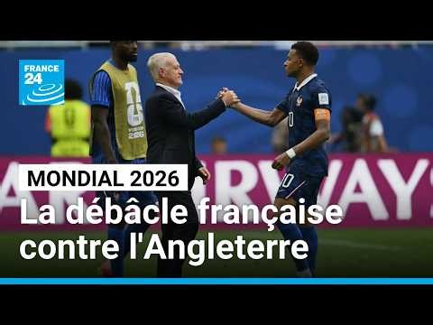 Mondial 2026 : La débâcle française contre l'Angleterre • FRANCE 24