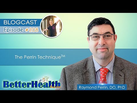 Episode #208: The Perrin Technique™ with Dr. Raymond Perrin, DO, PhD