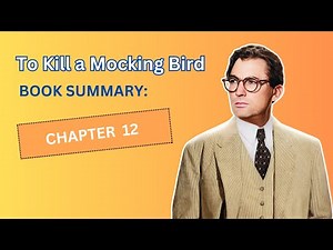 "To Kill a Mockingbird" Book Summary: Chapter 12