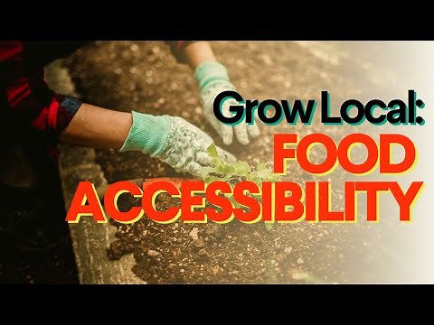 Motivation: Grow Local - Food Accessibility
