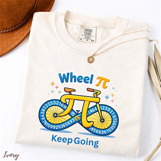 Pi Day Math Shirt, Funny Math Shirt, Wheel Pi Keep Going Tee, Math Teacher Gift, Cute Math T Shirt, Graduation Gift - Etsy