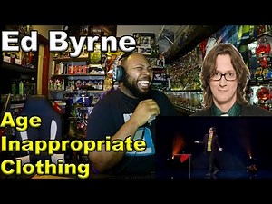 Ed Byrne - Age Inappropriate Clothing Reaction