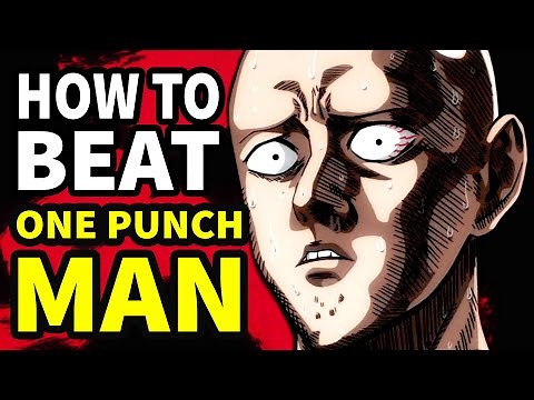 How to beat SAITAMA in "One-Punch Man"