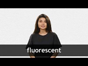 How to pronounce FLUORESCENT in American English