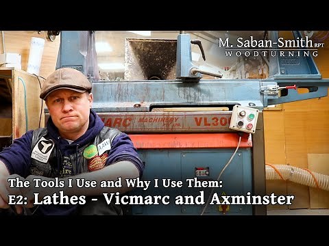 TIU E2: Lathes: Vicmarc VL300 and Axminster 2030 (AP508WL)