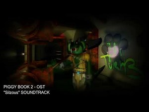 |Piggy Book 2| - "Silzous" Soundtrack /-/ |Piggy Libro 2| - "Silzous" Banda Sonora