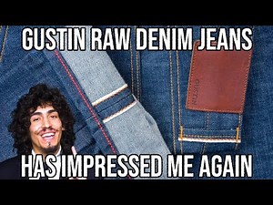 GUSTIN RAW DENIM REVIEW! ANOTHER SHOT AT GUSTIN RAW SELVEDGE DENIM