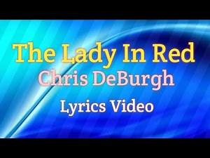 The Lady In Red - Chris De Burgh (Lyrics Video)