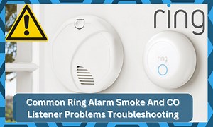 9 Common Ring Alarm Smoke And CO Listener Problems Troubleshooting - DIY Smart Home Hub