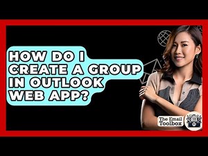 How Do I Create A Group In Outlook Web App? - TheEmailToolbox.com