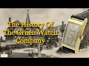 The History of the Gruen Watch Company
