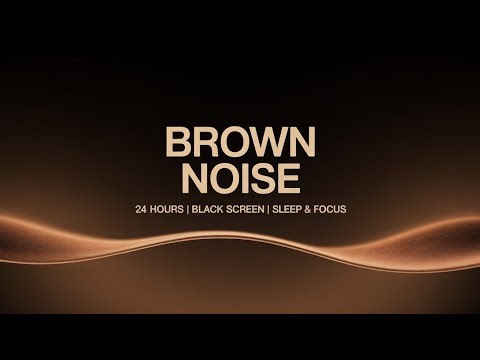 🔥 24 Hours of Brown Noise • Black Screen • No Ads • Deep Sleep, Study & Focus