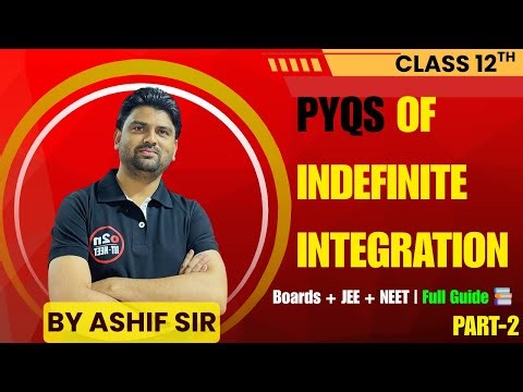 Indefinite Integration PYQs Class 12 | Most Important Questions for NEET & JEE 2026 BY - ASHIF SIR
