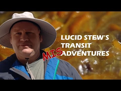 Lucid Stew's Transit Misadventures - Upland, CA