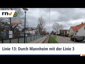 Linie 13: Mit der rnv durch Mannheim von Sandhofen nach Neckarau (Linie 3)