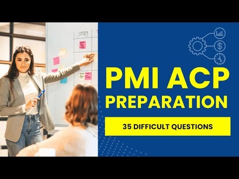 PMI ACP Preparation - Project Management Mock Exam & Review (35 Difficult Questions)