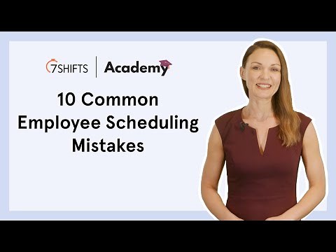 10 Common Employee Scheduling Mistakes - 🎓 7shifts Academy