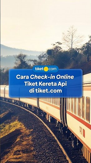 Mau Check-in Online Tiket Kereta Api? Ikuti Langkah-Langkah Ini!