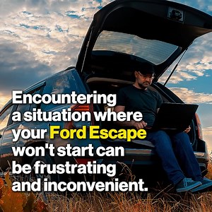 Ford Escape Won't Start? Discover The Top 5 Causes And Solutions
