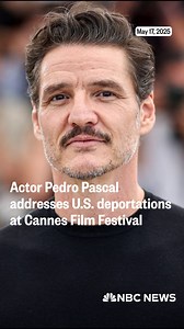 386K views · 14K reactions | Actor Pedro Pascal said he stands by immigration protections when asked about recent deportations in the U.S. at the Cannes Film Festival. | NBC News | Facebook