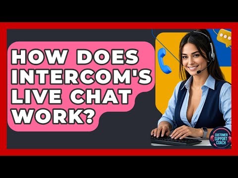How Does Intercom's Live Chat Work? - Customer Support Coach