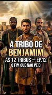 📜 A TRIBO DE BENJAMIM | As 12 Tribos — EP.12 #biblia #historiasbiblicas #curiosidadeshistoricas