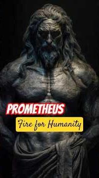 Prometheus Stole Fire — Humanity Paid the Price