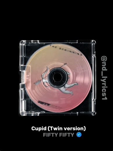 Cupid - Twin Version by FIFTY FIFTY: Full Song Lyrics