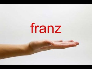 How to Pronounce franz - American English