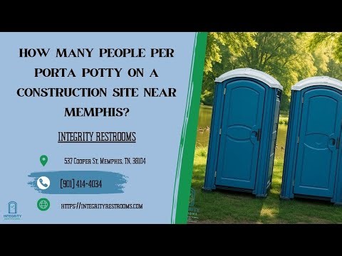 How Many People Per Porta Potty On A Construction Site near Memphis?