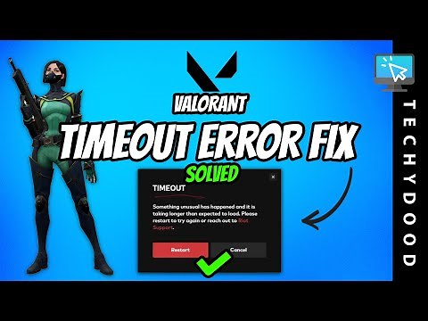 🔧 Fix Valorant Timeout Error | Something unusual has happened (5 Solutions)