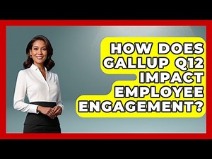 How Does Gallup Q12 Impact Employee Engagement? - Office Wellness Insights