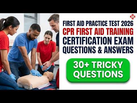 Pass Your 2026 First Aid and CPR Certification Exam: Real Practice Test Questions