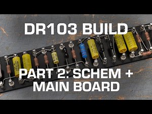 Hiwatt DR103 Build Part 2: Schematic and Main Turret Board!