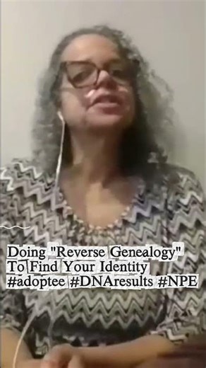 reverse genetic genealogy dna results adoptee NPE