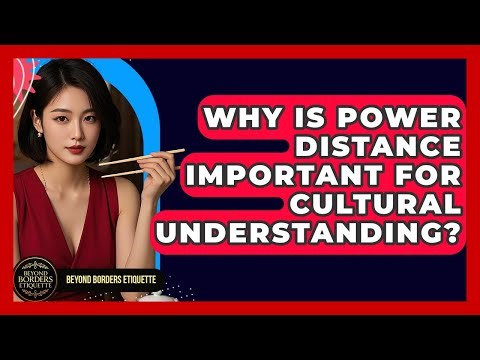 Why Is Power Distance Important For Cultural Understanding? - Beyond Borders Etiquette
