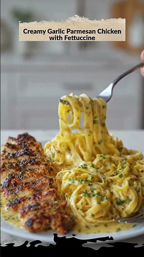 Creamy Garlic Parmesan Chicken with Fettuccine