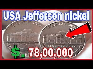 USA Five Cent Jefferson nickel 1995-D worth up to $78,00,000// look for this?