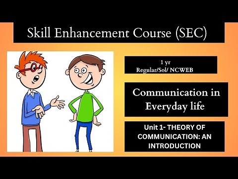 Unit 1|| THEORY OF COMMUNICATION: AN INTRODUCTION || Communication in Everyday life