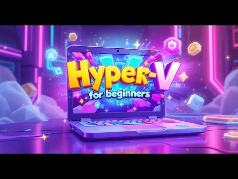 Installer et Configurer Hyper-V pour Débutants | Tutoriel Complet Windows 10 & 11