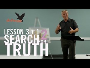 Search For Truth 2 Bible Study - Lesson 3 pt.1