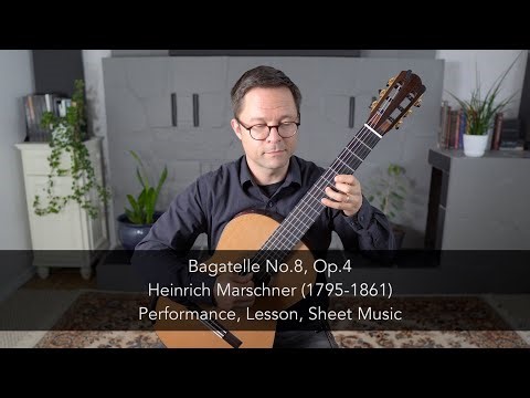 Bagatelle No.8, Op.4 by Heinrich Marschner and Lesson for Classical Guitar