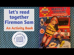 Let's read together a Fireman Sam book sticker activity book. Fireman Sam Heroes in Training.