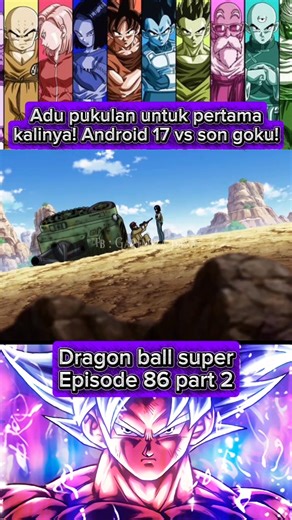 Dragon ball super sub indo episode 86 .. ☆ Adu pukulan untuk pertama kalinya! Android 17 vs son goku! ☆ #dragonballsuper #goku #anime #filmkartun | Garendra Dana Dyaksa