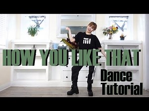 BLACKPINK ( 블랙핑크 ) - 'How You Like That' Dance Tutorial (Pre-Chorus/Chorus) by Eddie.